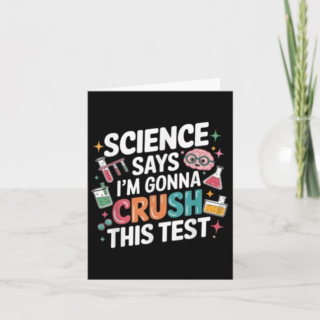 Science Says Im Gonna Crush This Test Teacher Test Card (Front)