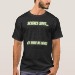 Science Says Let There Be Light Maxwell S Equation T-Shirt<br><div class="desc">Science Says Let There Be Light Maxwell S Equation.</div>