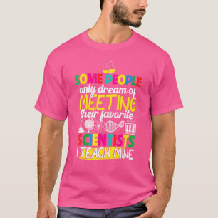 Science Science Teacher Some People Only Dream T-Shirt