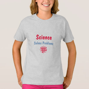 Science Solves Problems Shirt