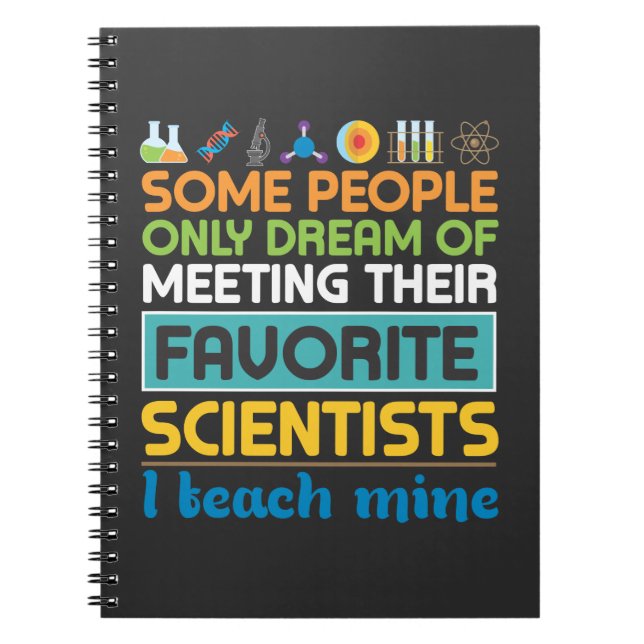 Science Teacher Biology Chemistry Physics Scientis Notebook (Front)