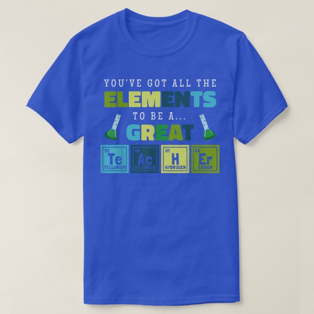 Science Teacher Chemists Elements School Educator  T-Shirt (Design Front)