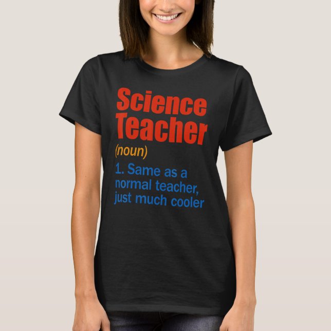 Science Teacher Definition  Back To School First D T-Shirt (Front)