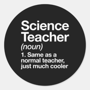 Science Teacher Definition Fun Ck To School First  Classic Round Sticker