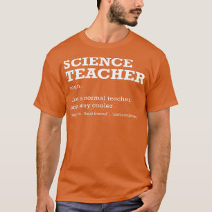 Science Teacher Definition Job Title Back To Schoo T-Shirt