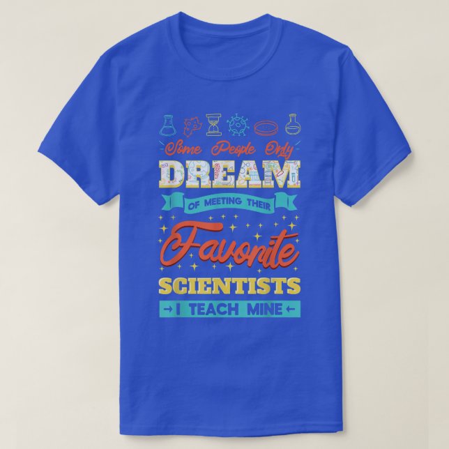 Science Teacher Future Scientists School Educator  T-Shirt (Design Front)