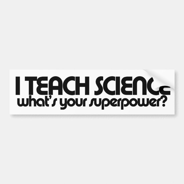 Science teacher humour bumper sticker (Front)