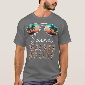 Science Teacher Off Duty Leopard Sunglasses Beach  T-Shirt
