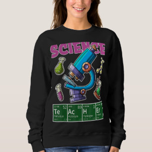 Science Teacher  Periodic Table Chemistry Teaching Sweatshirt