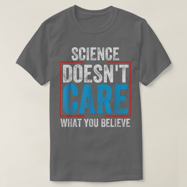 Science Teacher shirt Science Doesn't Care What Yo (Design Front)