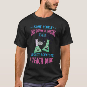 Science Teacher Some People Only Flask Beaker Chem T-Shirt