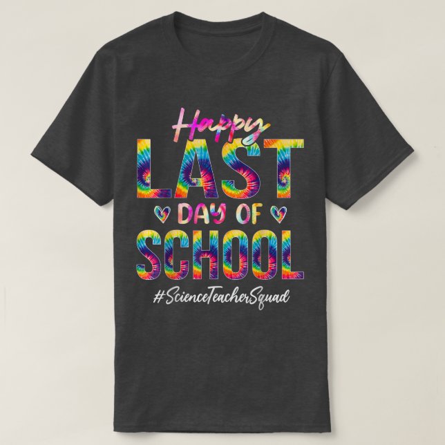 Science Teacher Squad Happy Last Day of School Fun T-Shirt (Design Front)