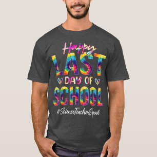 Science Teacher Squad Happy Last Day of School Fun T-Shirt