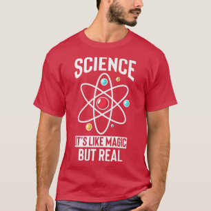 Science Teacher Student Science It's Like Magic B T-Shirt