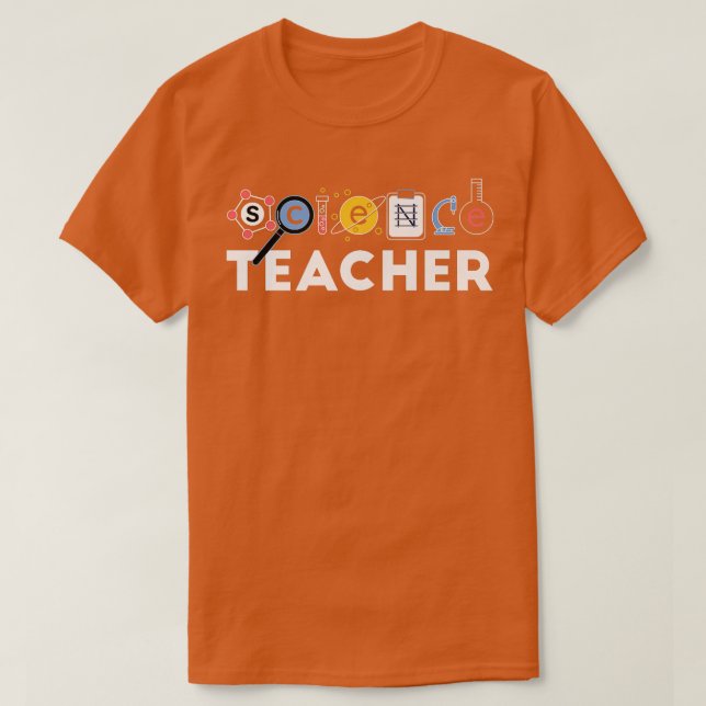 Science Teacher  Teach School STEM Classes  Classr T-Shirt (Design Front)