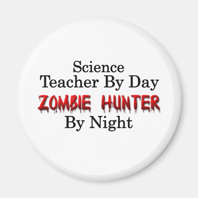 Science Teacher/Zombie Hunter Magnet (Front)