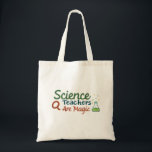 Science Teachers Are Magic Cute Chemistry Teacher  Tote Bag<br><div class="desc">Celebrate the amazing impact of science educators with this fun “Science Teachers Are Magic” design. Featuring a playful chemistry flask illustration and cheerful typography, this design captures the creativity, curiosity, and inspiration that great science teachers bring to the classroom every day. Perfect for science teachers, chemistry teachers, STEM educators, and...</div>