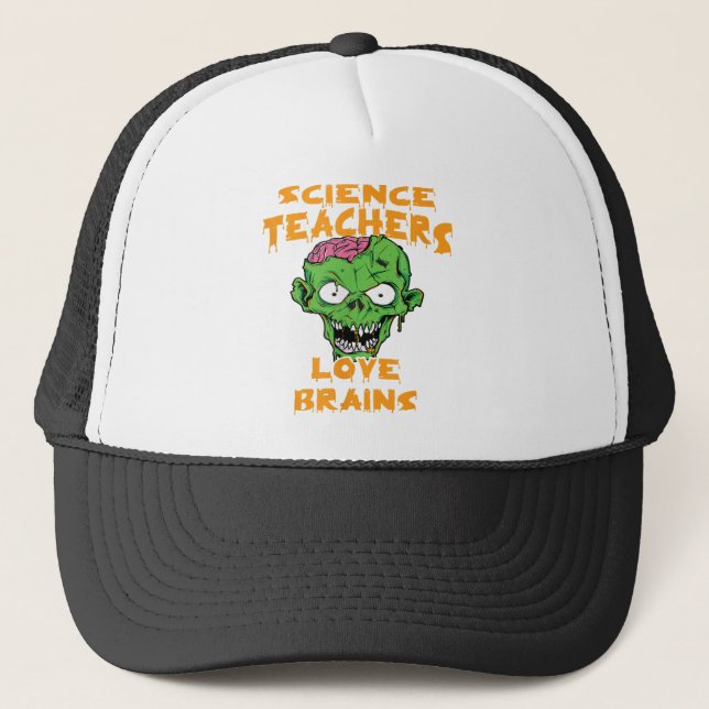 Science Teachers love brains Funny Teacher Hallowe Trucker Hat (Front)