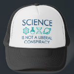 Science Trucker Hat<br><div class="desc">Science Is Not A Liberal Conspiracy</div>