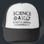 Science Trucker Hat<br><div class="desc">Science Is Not A Liberal Conspiracy</div>