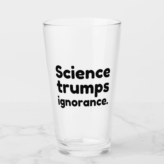 Science Trumps Ignorance Glass (Front)