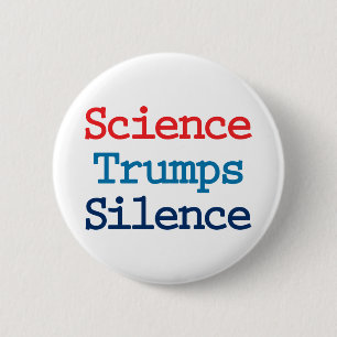Science Trumps Silence - Anti President Trump 6 Cm Round Badge
