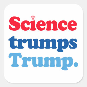 Science trumps Trump Square Sticker