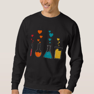 Science Valentines Day Cute Chemistry Nerd Chemist Sweatshirt