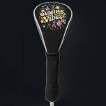 Science Vibes Groovy First Day of Back To School  Golf Head Cover<br><div class="desc">Science Vibes Retro First Day of Back To School Groovy Teacher</div>