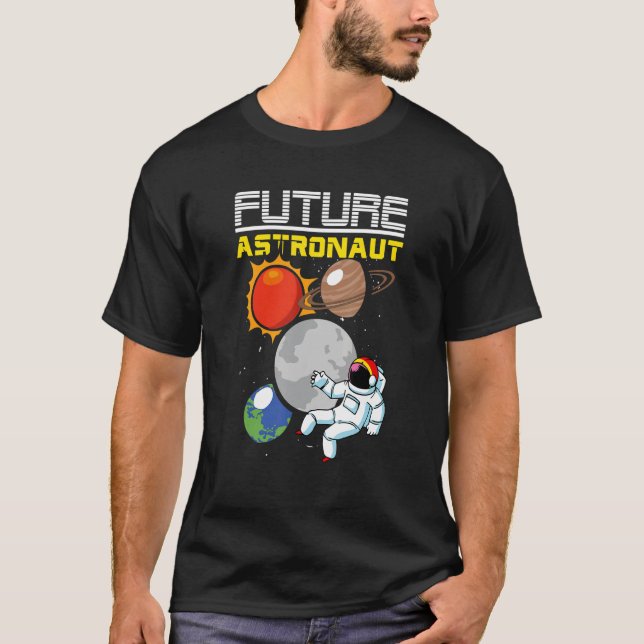 Scientist Astronomy Outer Space Travel Future Astr T-Shirt (Front)