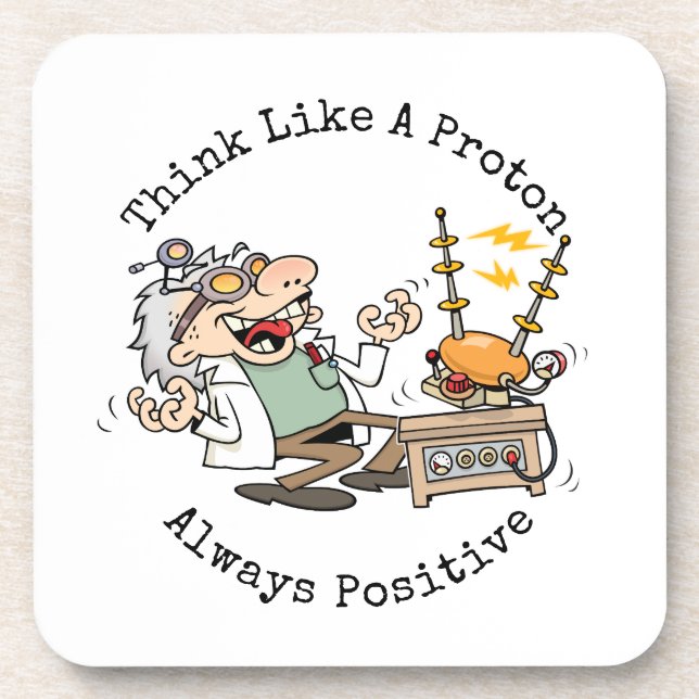 Scientist Funny Quote Think Like A Proton Cartoon Coaster (Front)