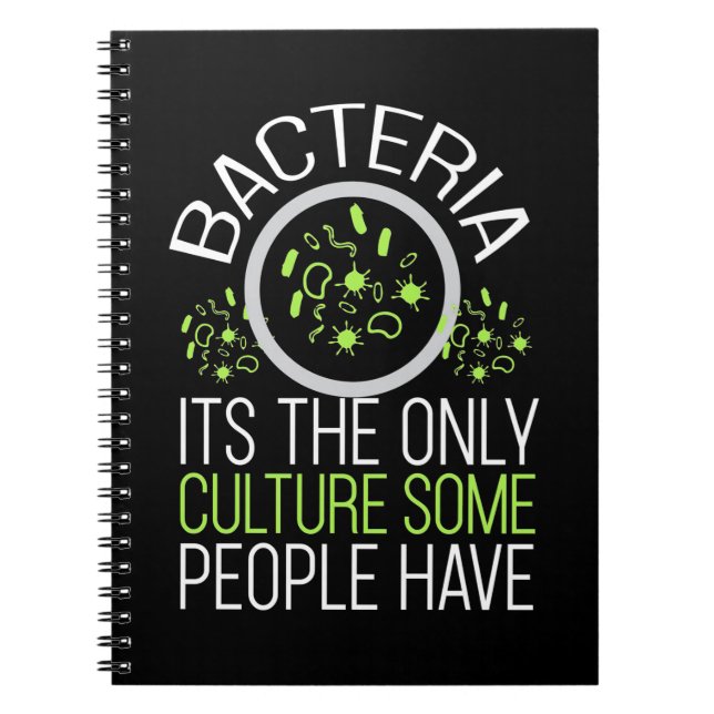 Scientist Gift | Bacteria It Is The Only Culture Notebook (Front)
