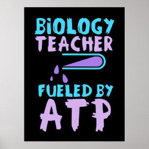 Scientist Gift Biology Teacher Fuelled By ATP Poster