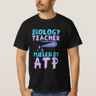 Scientist Gift Biology Teacher Fuelled By ATP T-Shirt