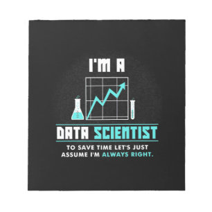 Scientist Gift I Am A Data Scientist Notepad