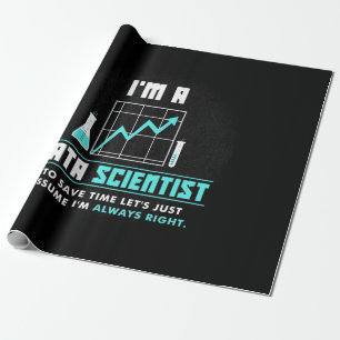 Scientist Gift   I Am A Data Scientist Wrapping Paper