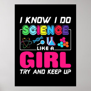 Scientist Gift I Know I Do Science Like A Girl Poster