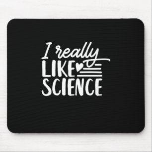 Scientist Gift I Really Like Science Mouse Pad