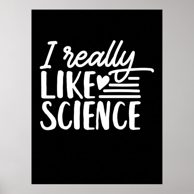 Scientist Gift | I Really Like Science Poster (Front)