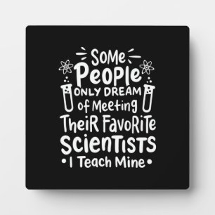 Scientist Gift I Teach Favourite Scientists Plaque