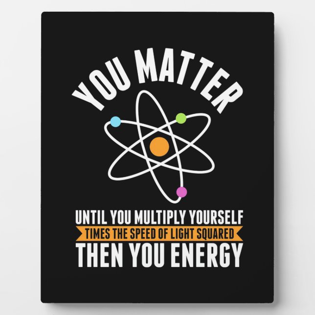 Scientist Gift | Physicist Science Matter Plaque (Front)
