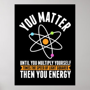 Scientist Gift Physicist Science Matter Poster
