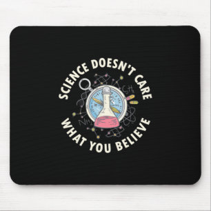 Scientist Gift Science Does Not Care Mouse Pad