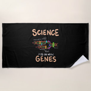 Scientist Gift   Science Is In My Genes Beach Towel