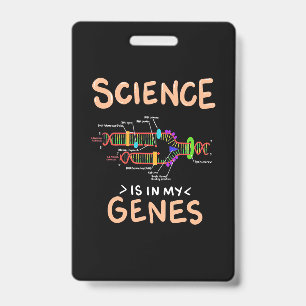 Scientist Gift   Science Is In My Genes ID Badge