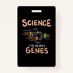 Scientist Gift   Science Is In My Genes ID Badge