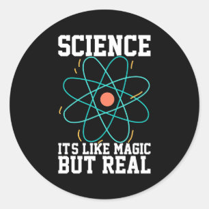 Scientist Gift   Science It Is Like Magic Classic Round Sticker