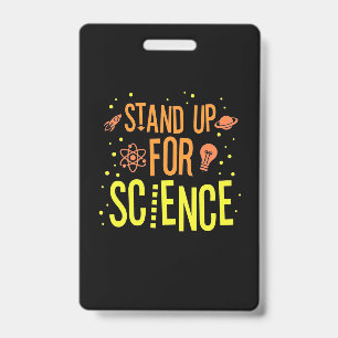 Scientist Gift Stand Up For Science ID Badge