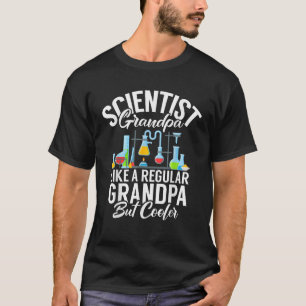 Scientist Grandpa like regular Grandpa but cooler T-Shirt