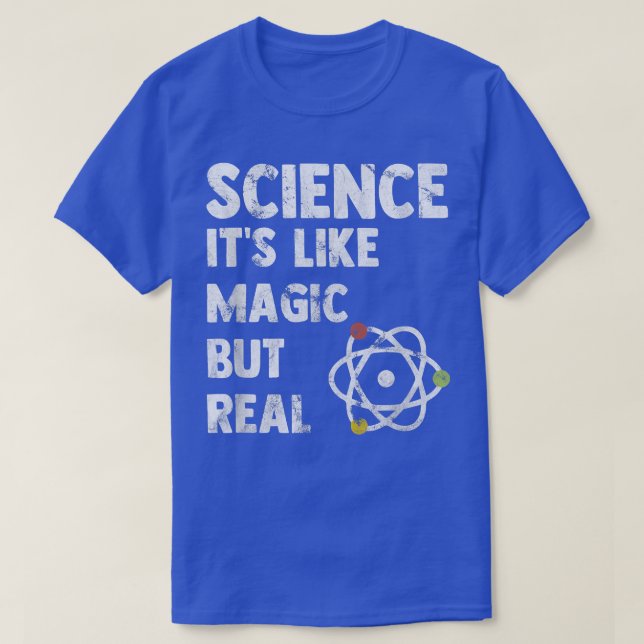 Scientist It's Like Magic But Real Science Lover 2 T-Shirt (Design Front)